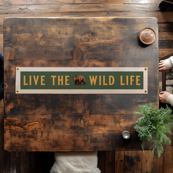 Live the Wild Life Felt Sign Banner - Benoit's Design Co.